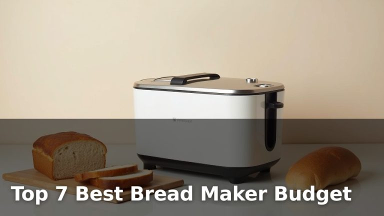 Top 7 Best Bread Maker Budget