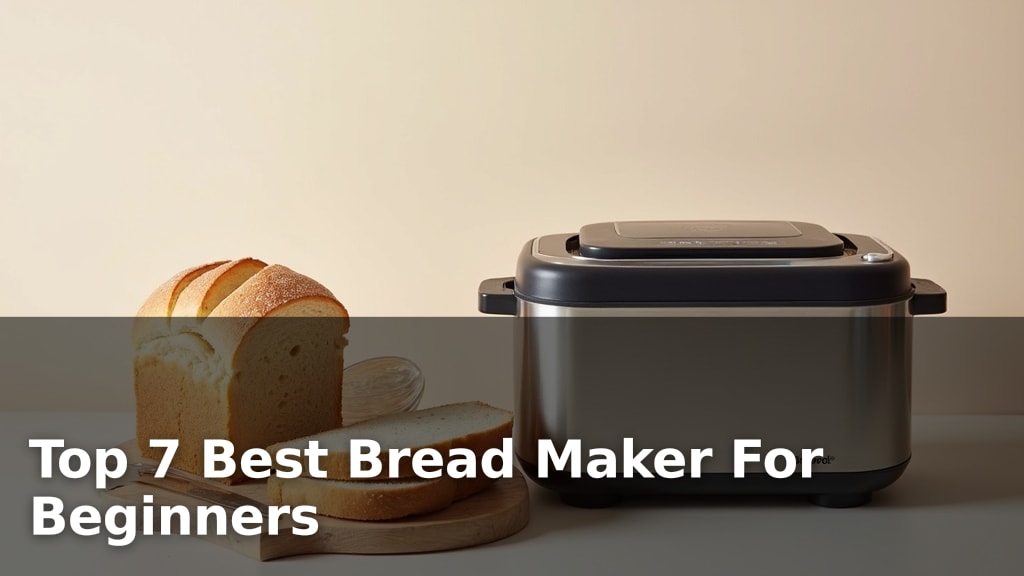 Top 7 Best Bread Maker For Beginners