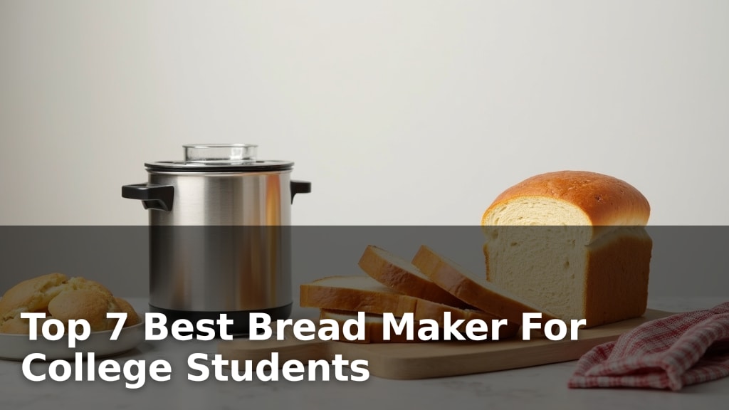 Top 7 Best Bread Maker For College Students