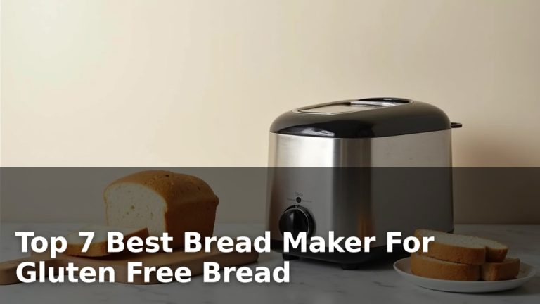 Top 7 Best Bread Maker For Gluten Free Bread