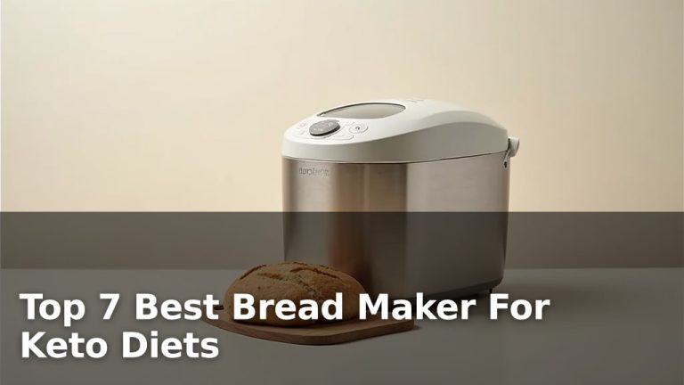Top 7 Best Bread Maker For Keto Diets