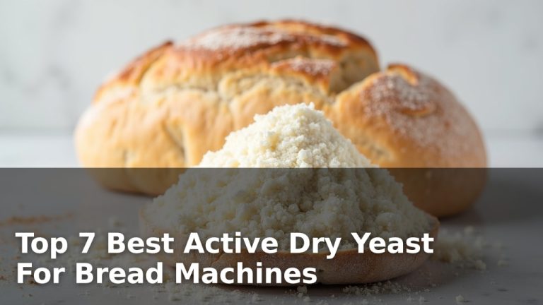 Top 7 Best Active Dry Yeast For Bread Machines