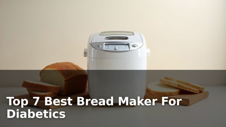 Top 7 Best Bread Maker For Diabetics