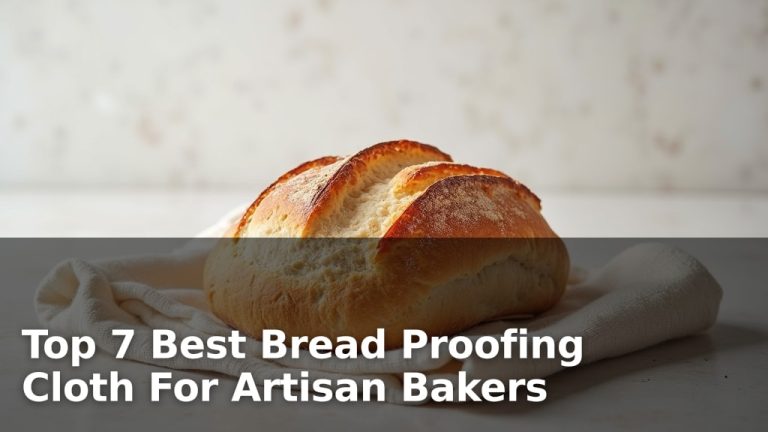 Top 7 Best Bread Proofing Cloth For Artisan Bakers