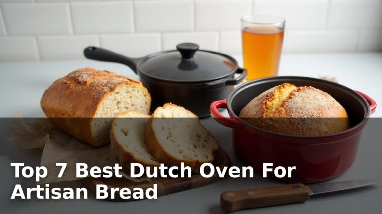 Top 7 Best Dutch Oven For Artisan Bread