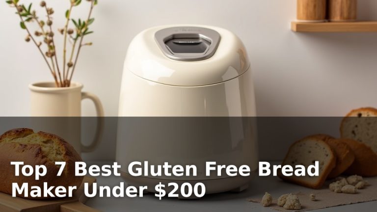 Top 7 Best Gluten Free Bread Maker Under $200