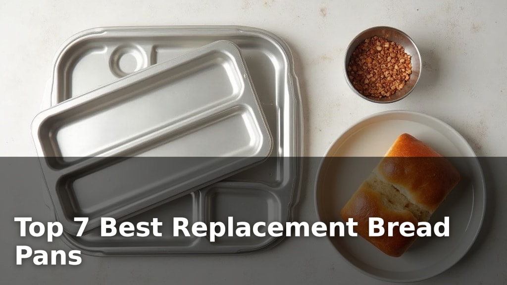 Top 7 Best Replacement Bread Pans