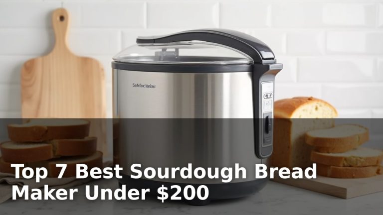 Top 7 Best Sourdough Bread Maker Under $200