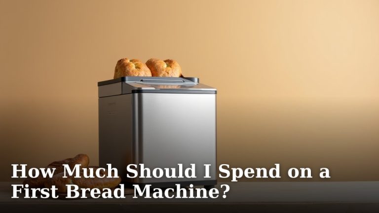 How Much Should I Spend on a First Bread Machine?
