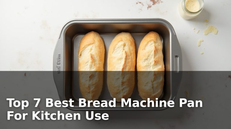 Top 7 Best Bread Machine Pan For Kitchen Use