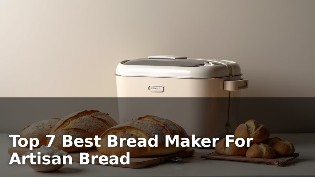 Top 7 Best Bread Maker For Artisan Bread