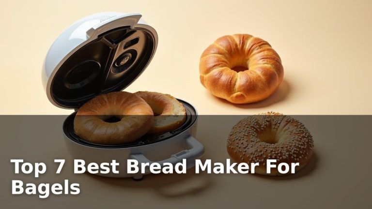 Top 7 Best Bread Maker For Bagels