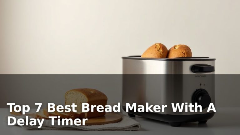 Top 7 Best Bread Maker With A Delay Timer