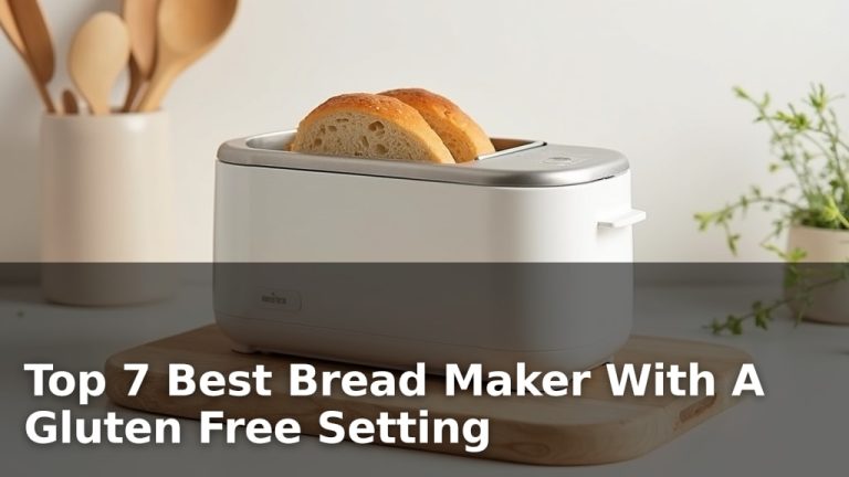 Top 7 Best Bread Maker With A Gluten Free Setting