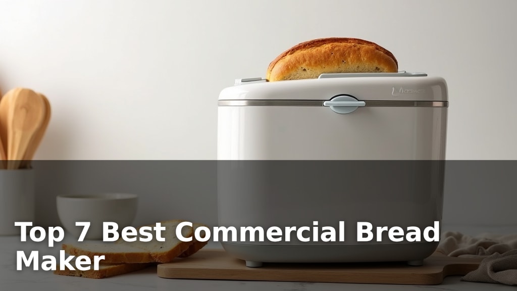 Top 7 Best Commercial Bread Maker