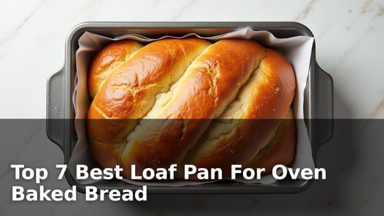 Top 7 Best Loaf Pan For Oven Baked Bread