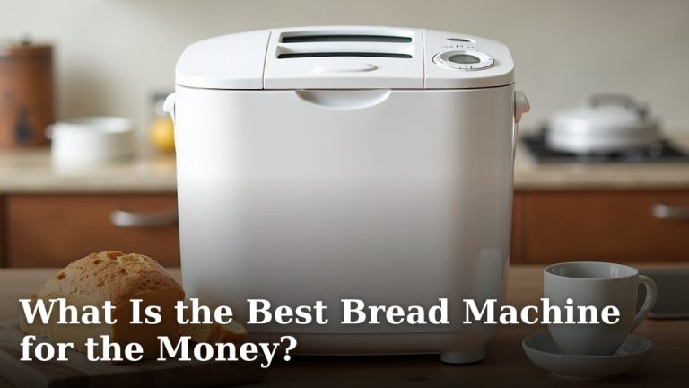 What Is the Best Bread Machine for the Money?