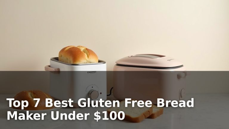 Top 7 Best Gluten Free Bread Maker Under $100